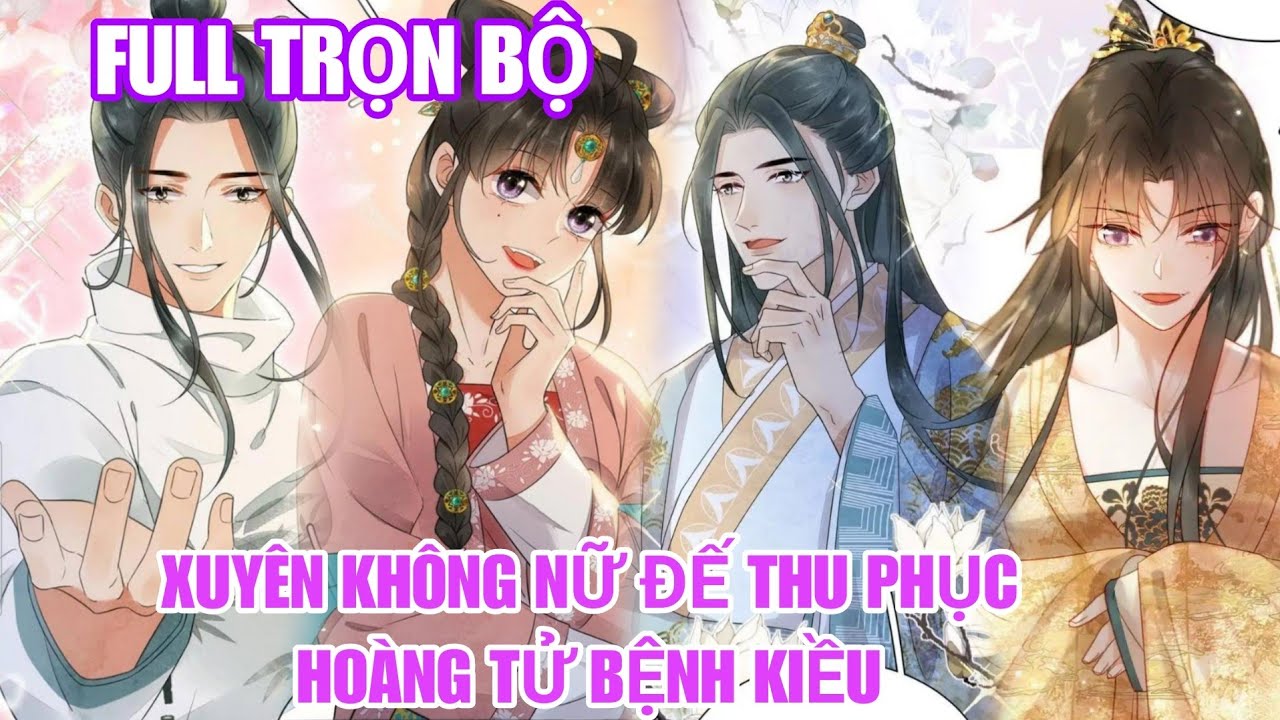 Full trọn bộ🎊Xuyên không nữ đế thu phục hoàng tử bệnh kiều#reviewtruyentranh