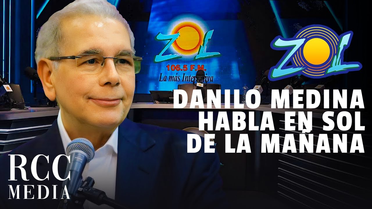 DANILO MEDINA HABLA EN EL SOL DE LA MAÑANA EN VIVO