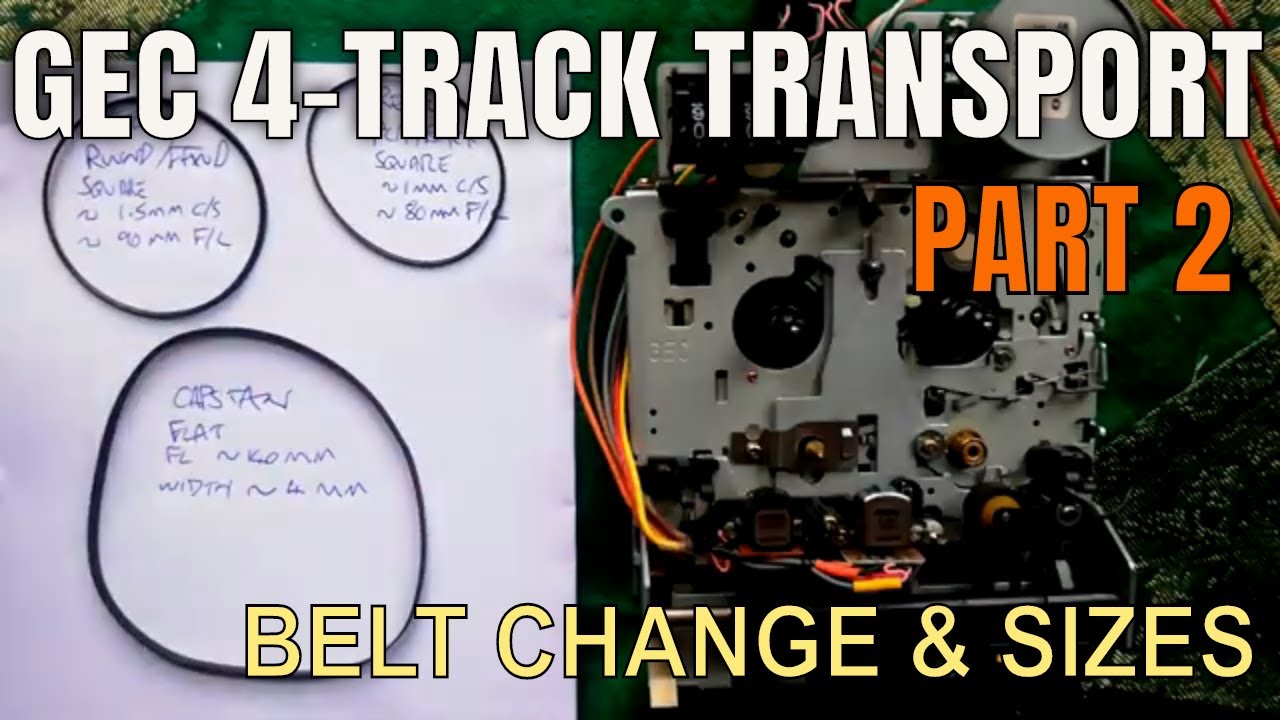 GEC 4-track Cassette Transport | 2 | Belt change & sizes | | Porta One Two 05 MT2X MT3X X-15
