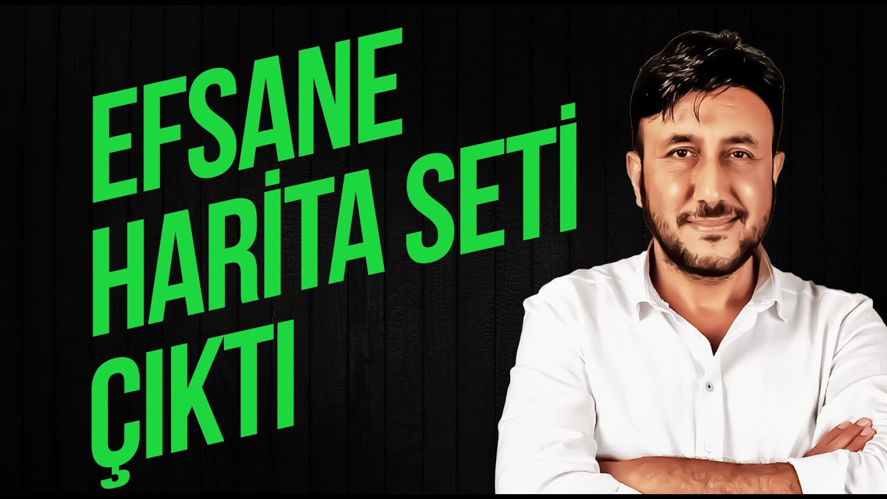 EFSANE HARİTA SETİ &Ccedil;IKTI!!