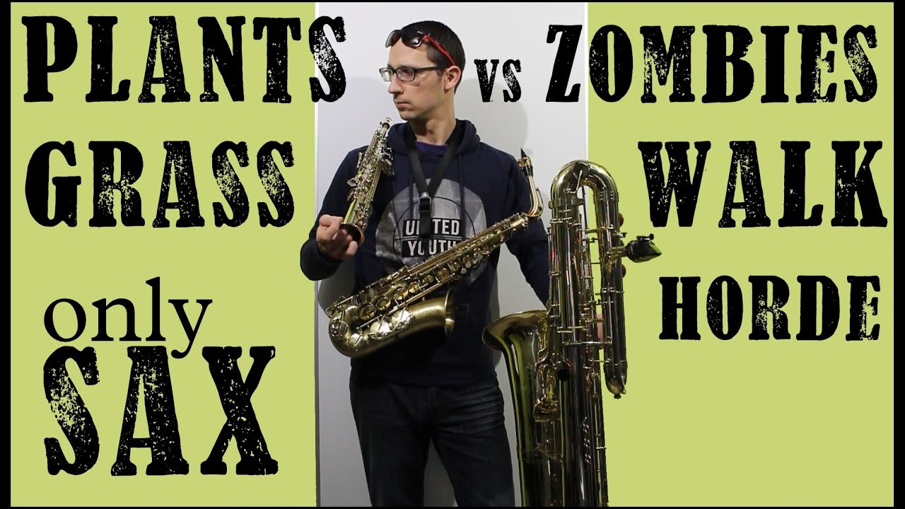 Plants vs Zombies Grasswalk - saxophone only (a saxapella)