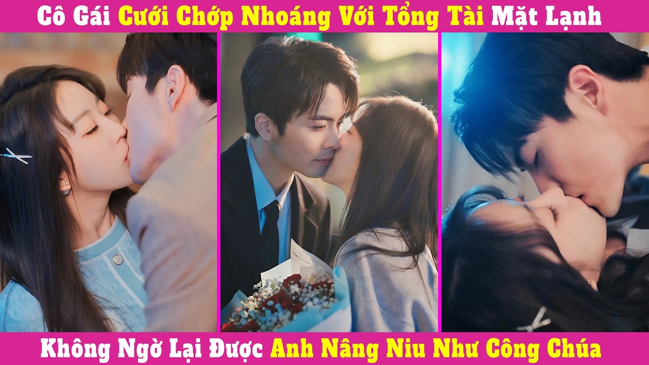 Cô Gái Cưới Chớp Nhoáng Với Tổng Tài Mặt Lạnh, Không Ngờ Lại Được Anh Nâng Niu Như Công Chúa