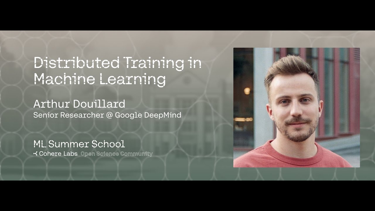 Arthur Douillard - Distributed Training in Machine Learning