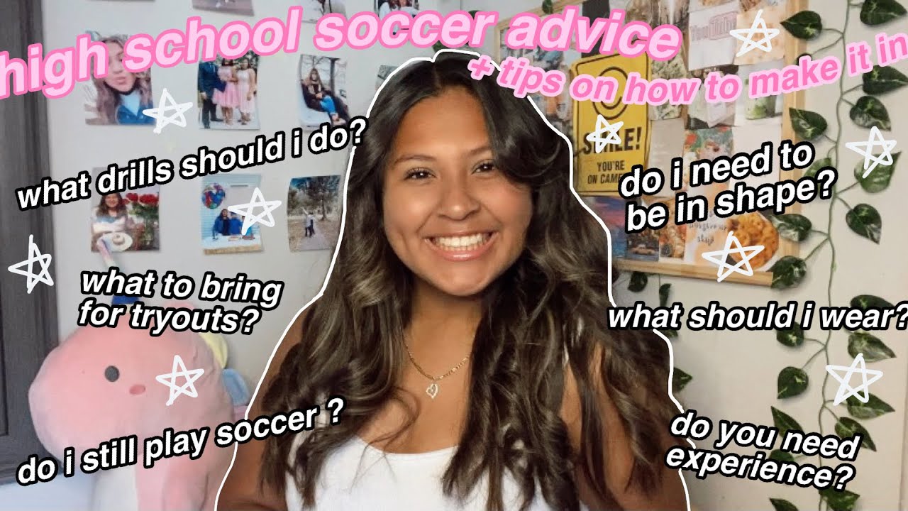 HIGH SCHOOL SOCCER TRYOUTS Q&A +tips on how to make it in