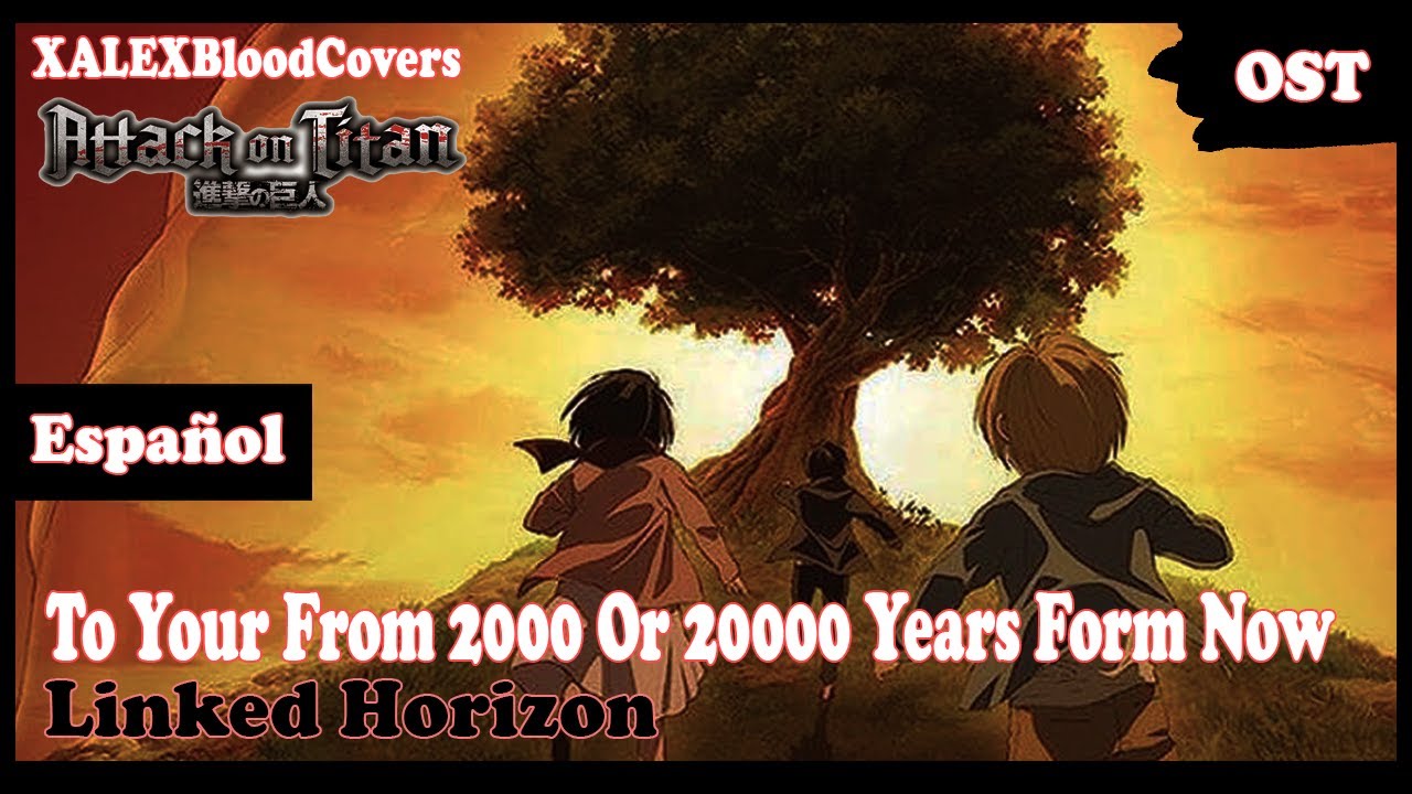 Shingeki No Kyojin Final Season Theme - To You,  2000... or 20000 Years From Now - Cover En Español