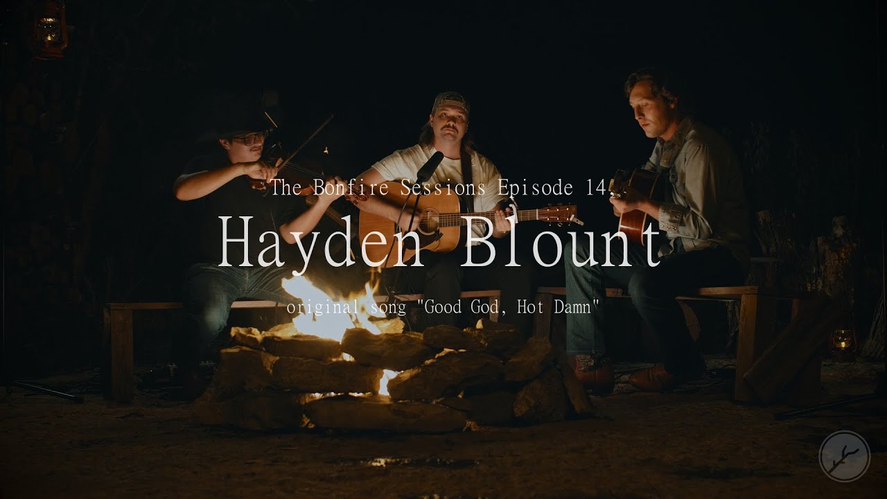 Hayden Blount - Good God, Hot Damn (The Bonfire Sessions)