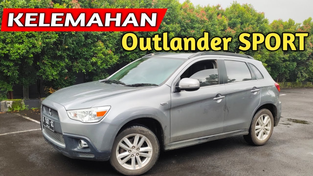 Review OUTLANDER SPORT,Sering Bermasalah Di Bagian ini