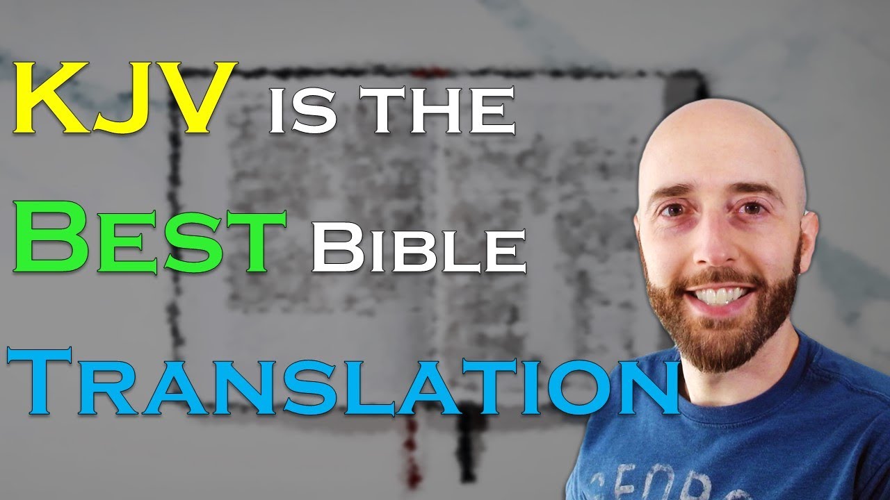 4 Reasons Why I Believe the KJV is the Best Translation Available