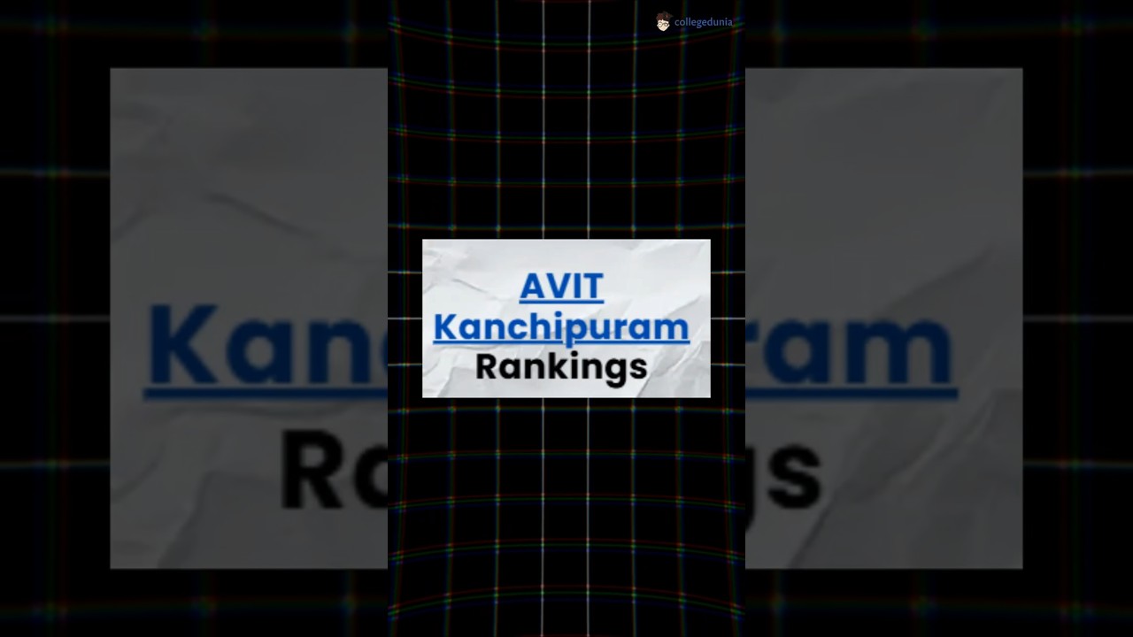 Where Does AVIT Kanchipuram Stand? Full Breakdown of National Rankings and State Performance!