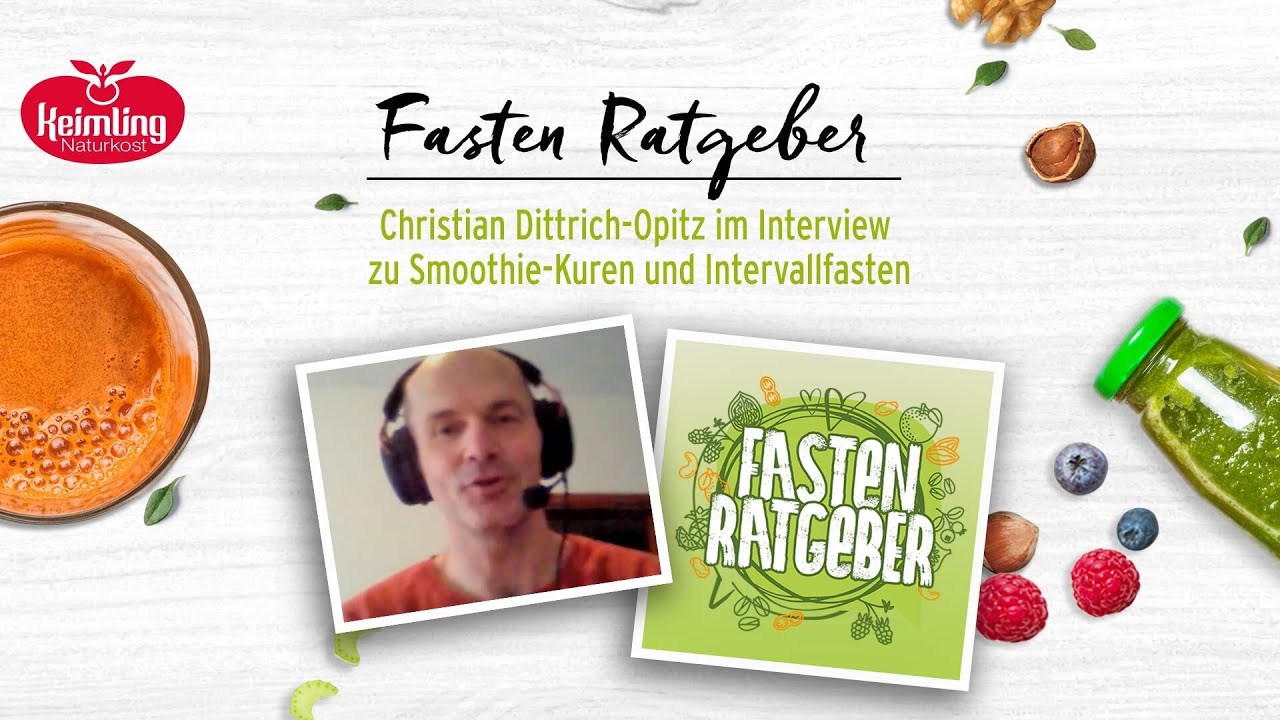 Keimling Naturkost Fastenratgeber - Intervall-Fasten und Smoothie-Kur mit Christian Dittrich-Opitz
