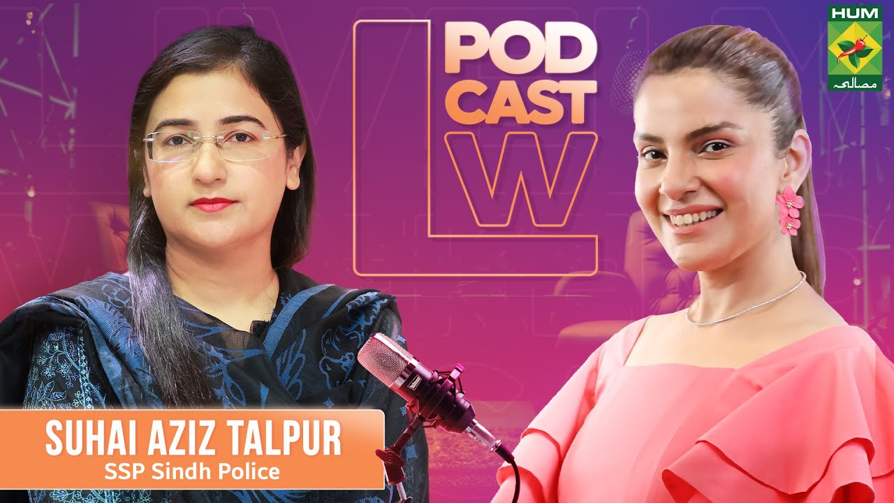 LW Podcast Ft. Suhai Aziz Talpur (SSP Sindh Police) | Hosted by Kiran Khan | Masala TV