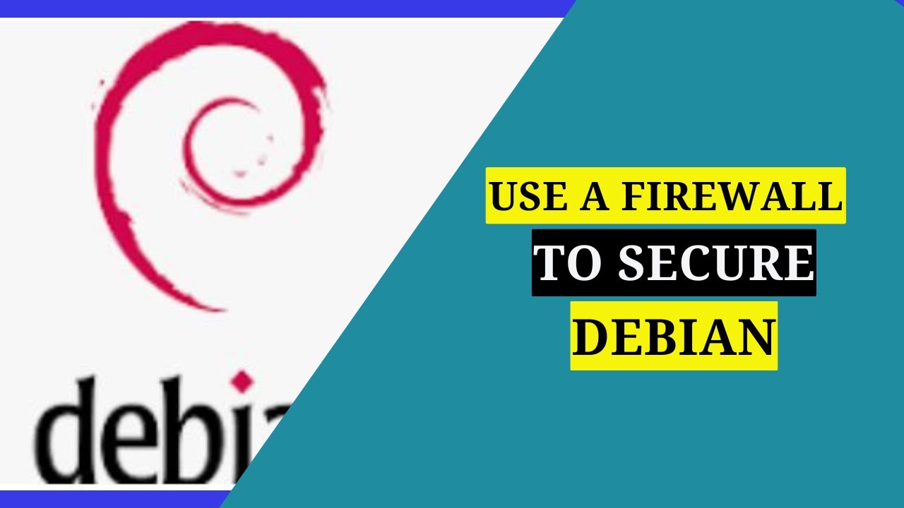 How to Secure Debian Using Firewall