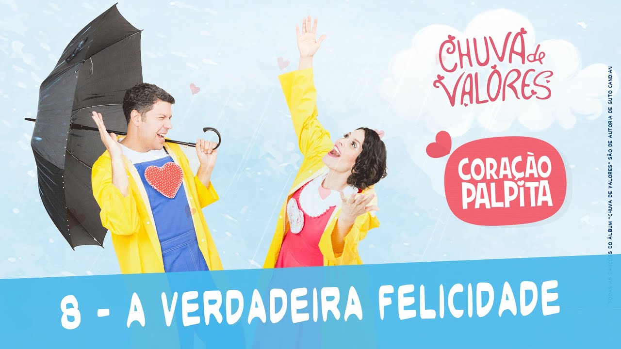 Cora&ccedil;&atilde;o Palpita - A verdadeira felicidade |  V&iacute;deo Infantil