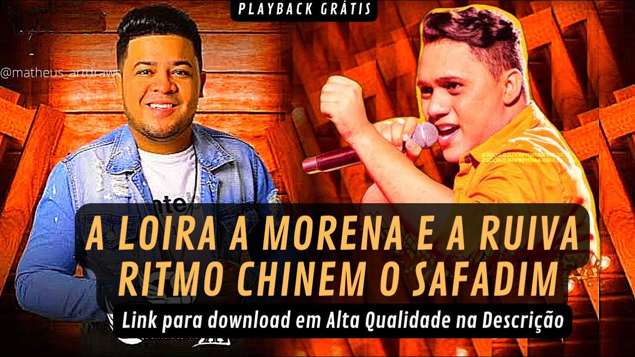 PLAYBACK -A LOIRA A MORENA E A RUIVA - RITMO CHINEM O SAFADIM