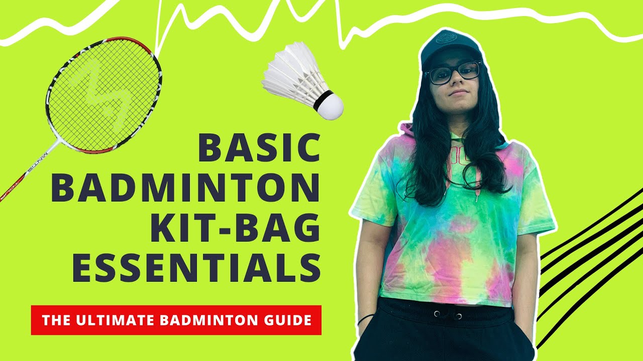 Basic Badminton Kitbag Essentials | The Ultimate Badminton Guide | Rookiedeck.com