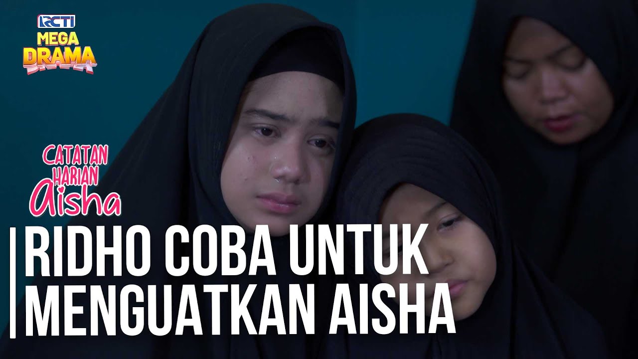 COBA MENGUATKAN! Atas Kepergian Abinya Aisha - CATATAN HARIAN AISHA | Eps 33-34 Part 1