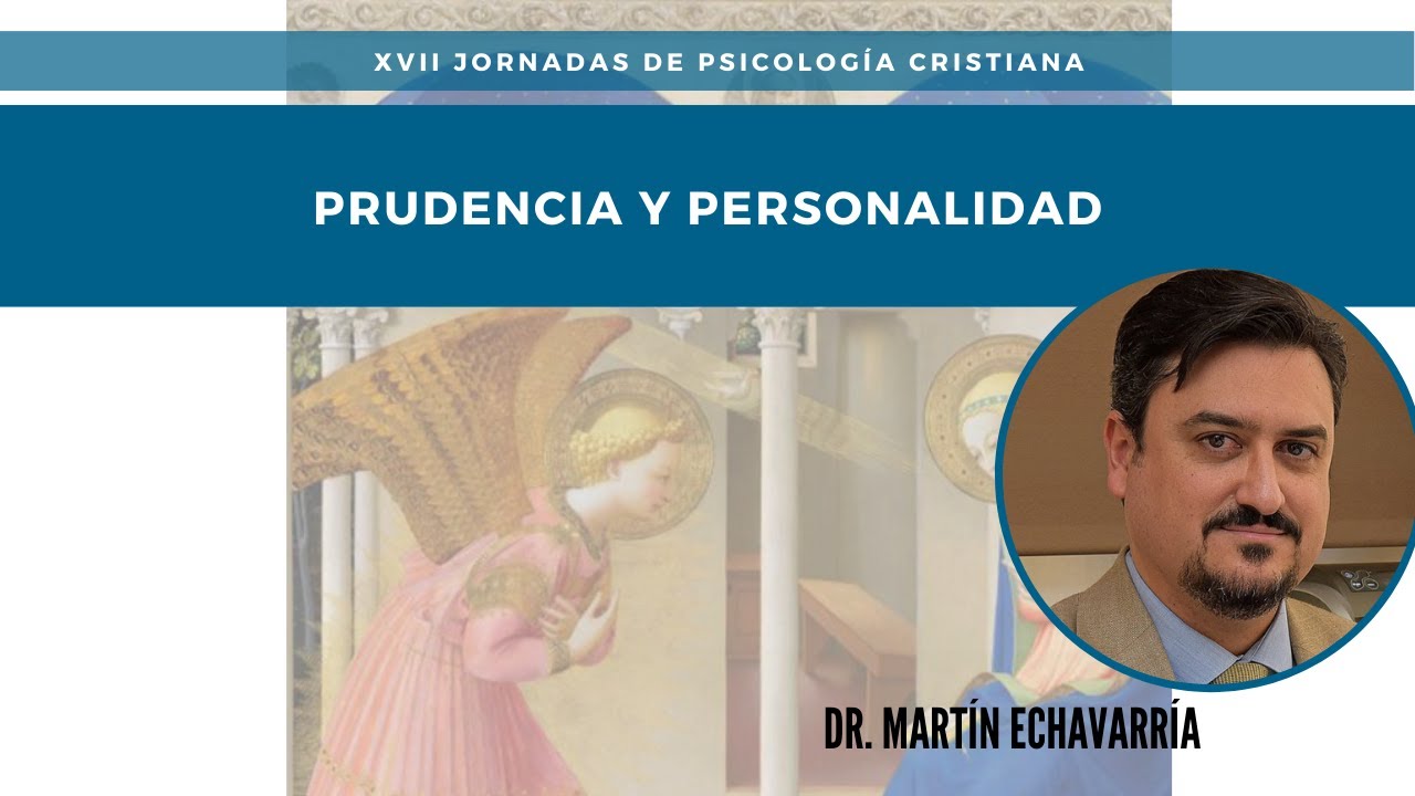 Prudencia y Personalidad | Dr. Martín Echavarría