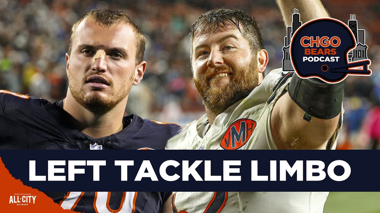ADDRESSING LEFT TACKLE: Which Route Should the Chicago Bears Take? | CHGO Bears