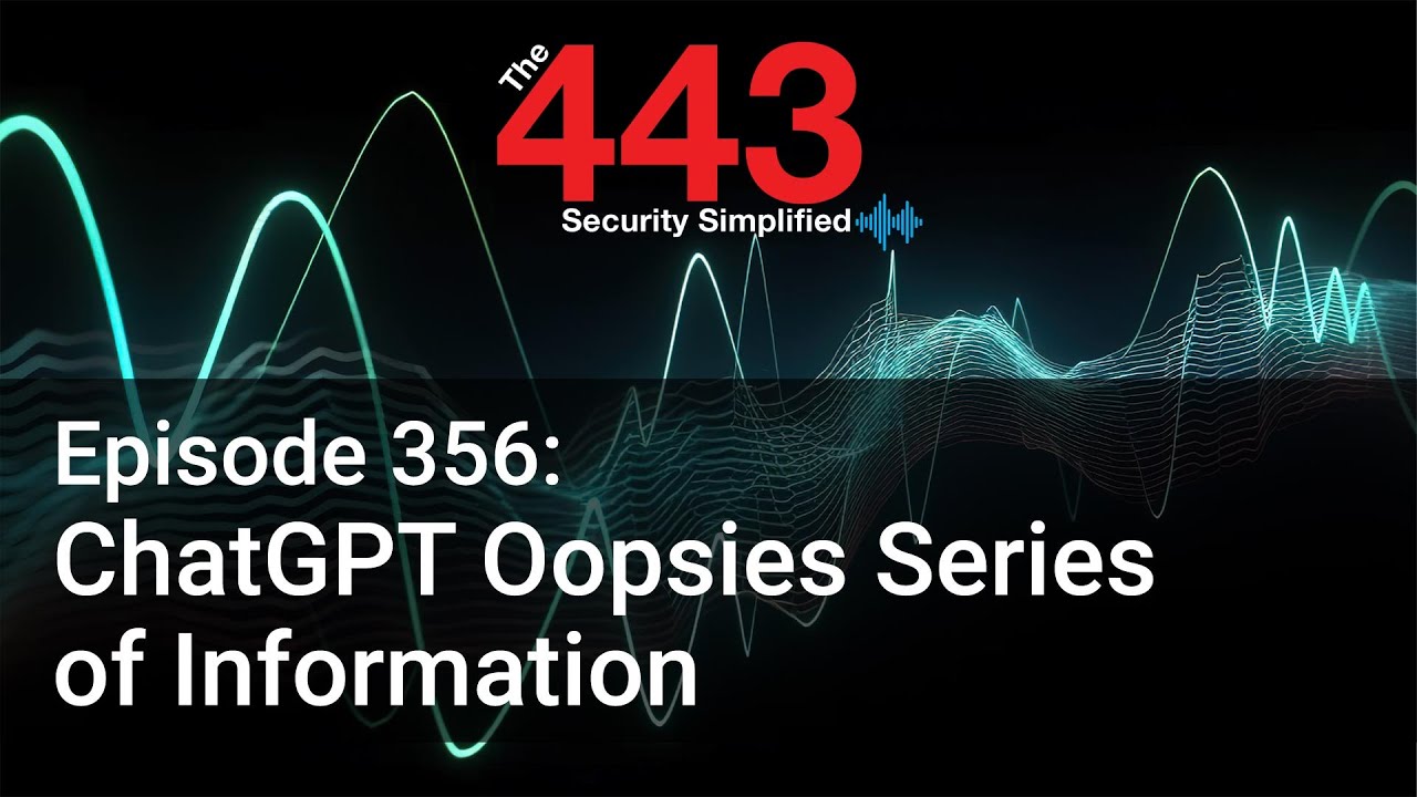 ChatGPT Oopsies Series of Information - The 443 Podcast - Episode 356