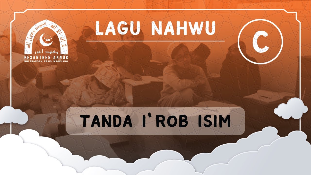 LAGU NAHWU - C. TANDA I'ROB ISIM - PESANTREN ANNUR PAKIS