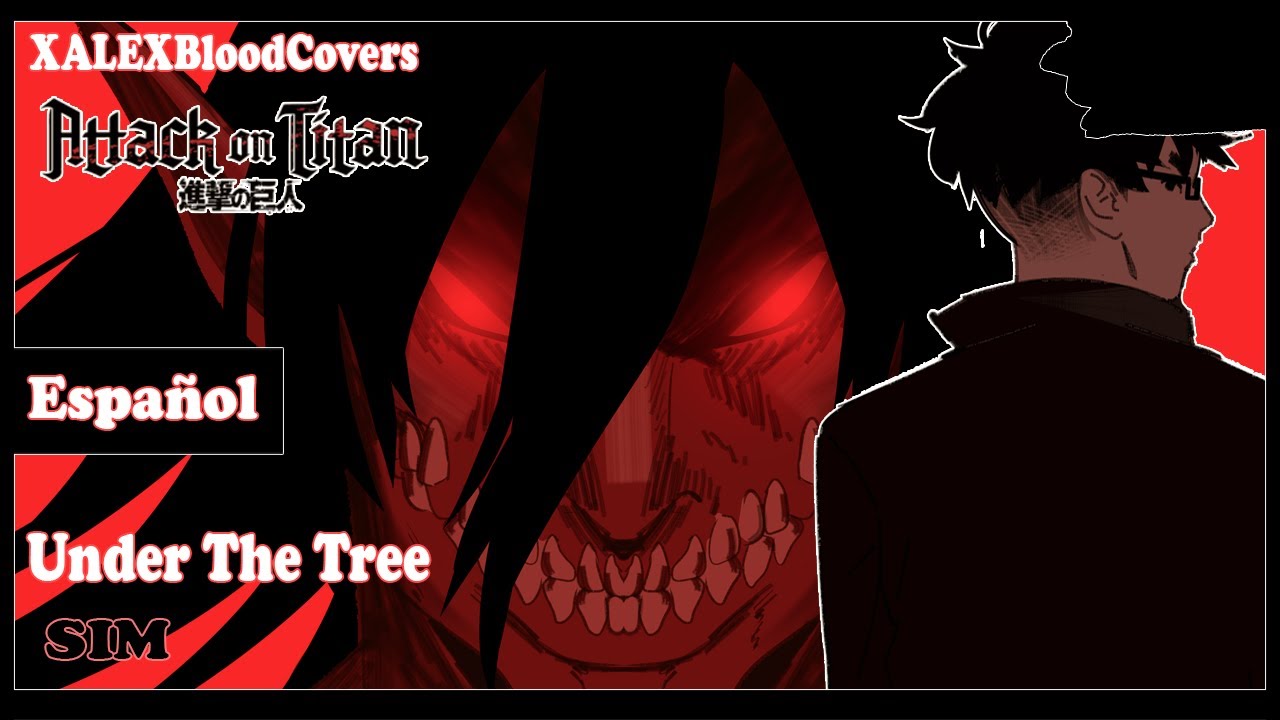 SiM - UNDER THE TREE (Full Version) - Shingeki No Kyojin: The Final Season Part 3 - Cover En Español