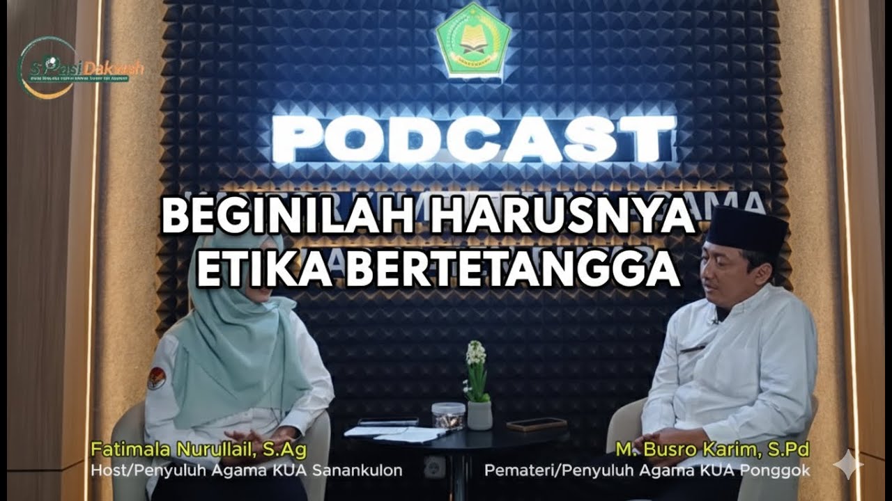 BEGINILAH HARUSNYA ETIKA BERTETANGGA!! // Podcast SPASI (Sobat Penyuluh Penuh Solusi dan Inspirasi)