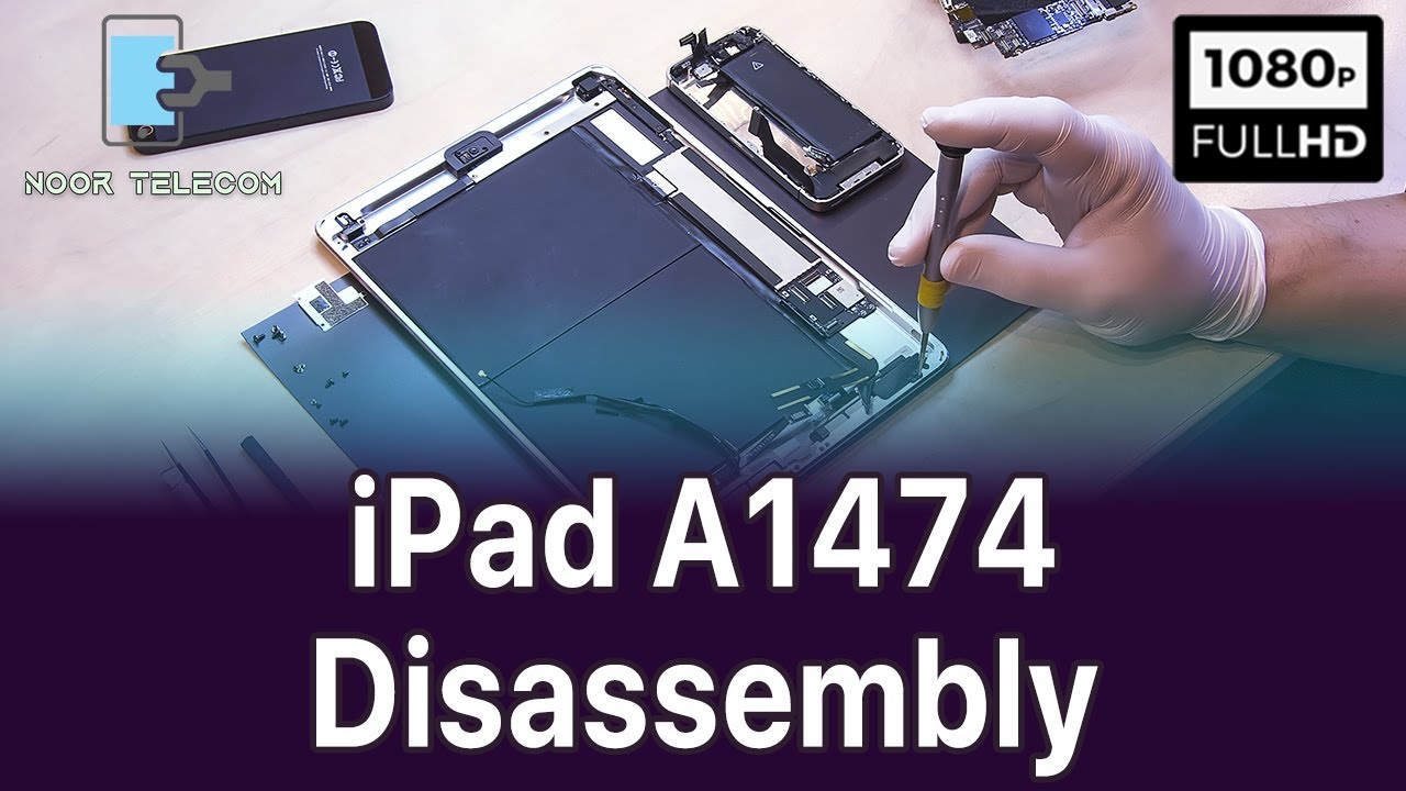 iPad A1474 Disassembly | iPad Air Disassembly | Noor Telecom