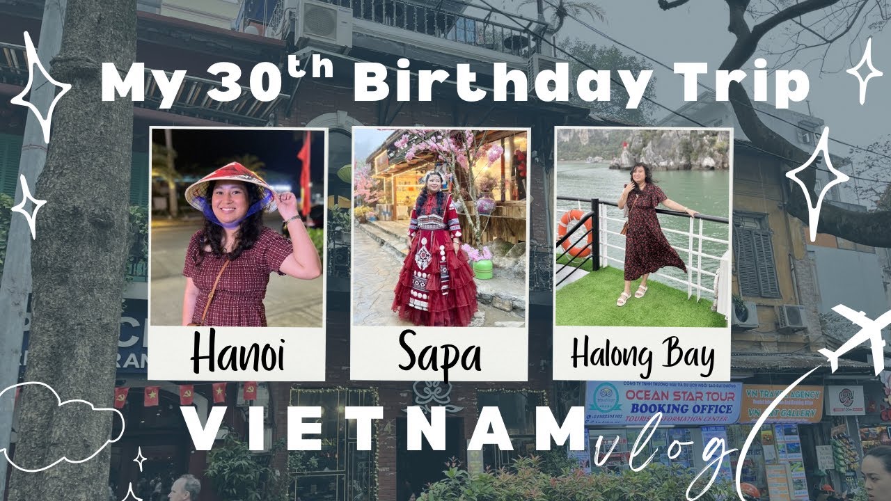 30th Birthday Trip to VIETNAM 🇻🇳