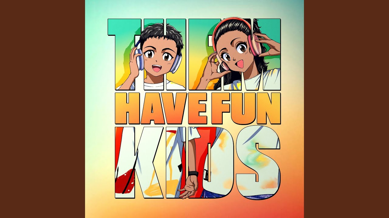 HAVE FUN