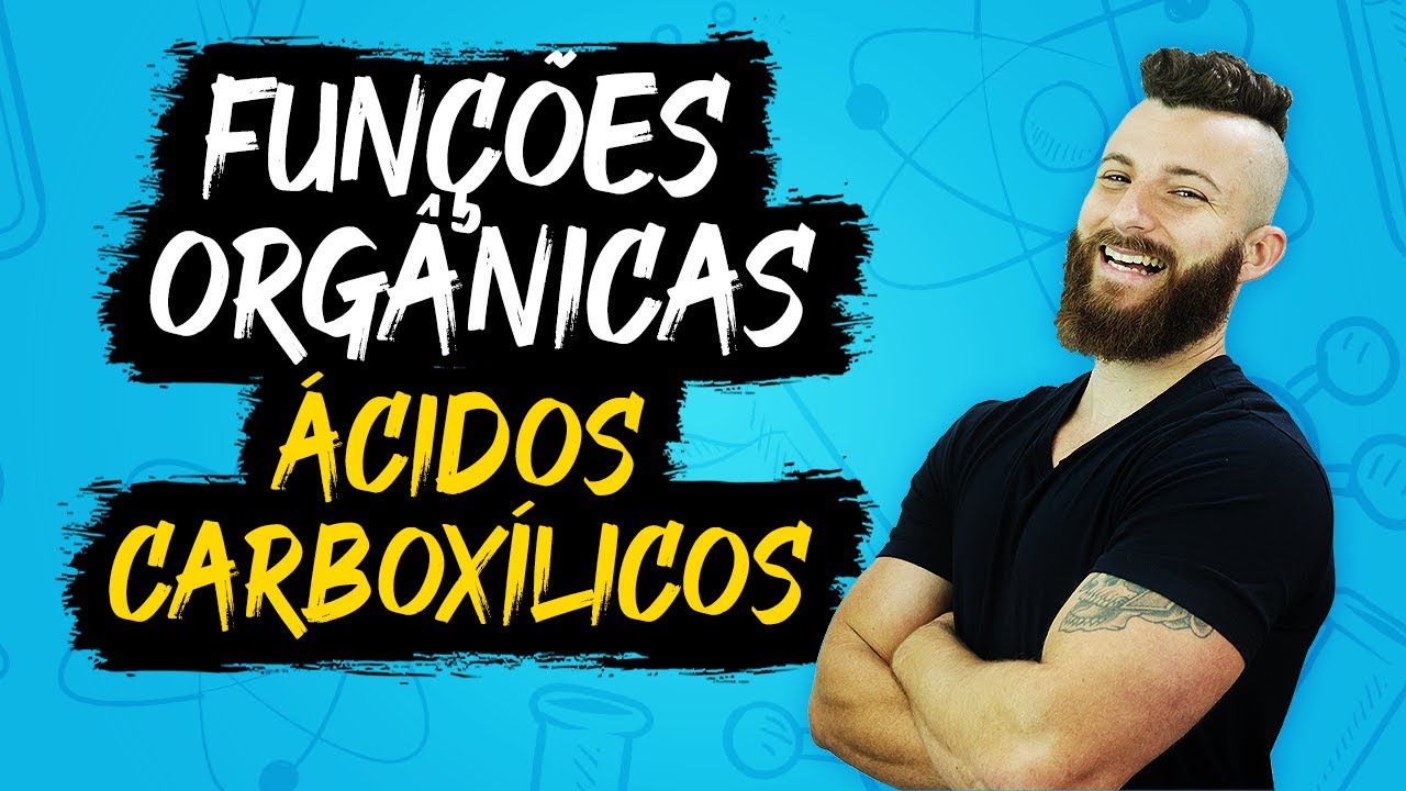 FUNÇÕES ORGÂNICAS - ÁCIDOS CARBOXÍLICOS