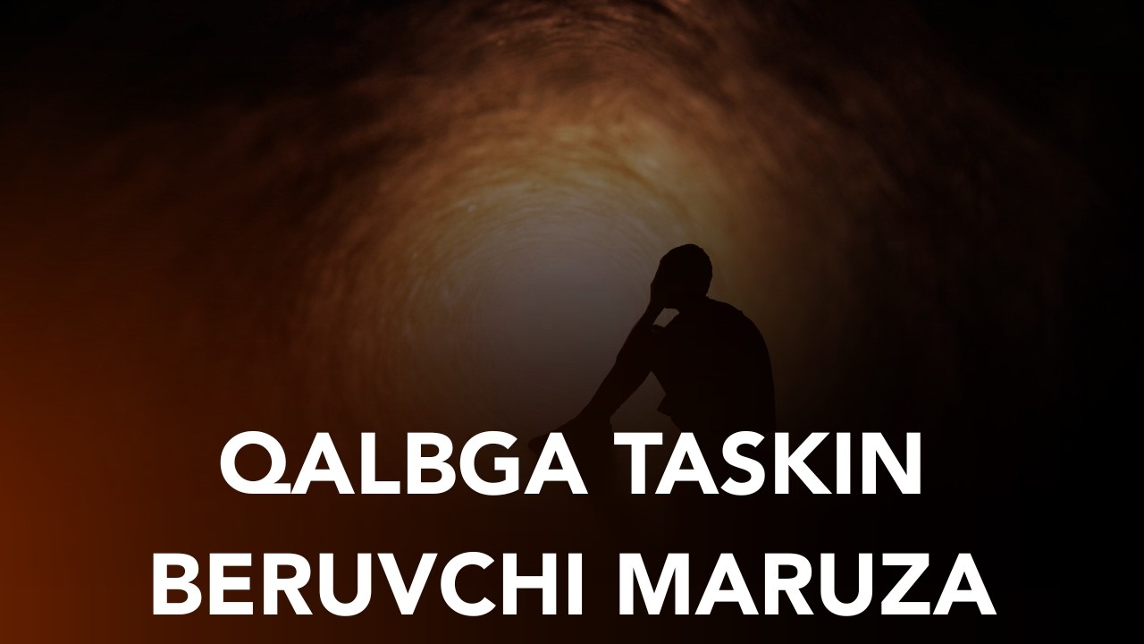 qalbga taskin beruvchi maruza