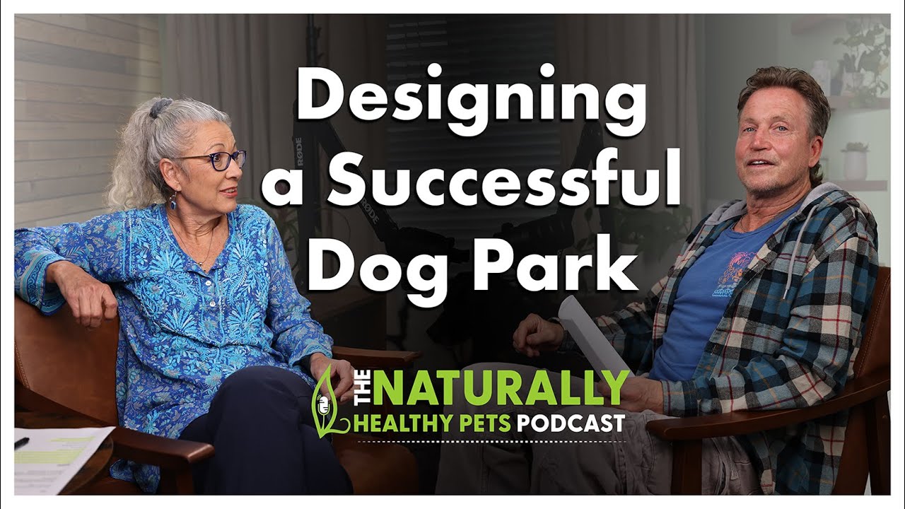 Designing a Successful Dog Park | NHP Podcast Ep 72 | Dr. Judy Morgan & John Sarver