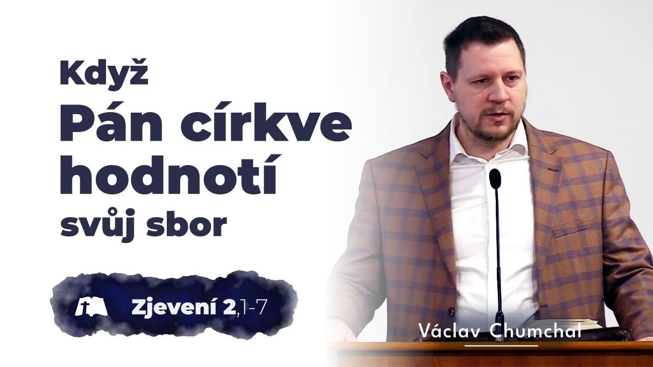 Když Pán církve hodnotí svůj sbor [Zjevení 2,1-7]