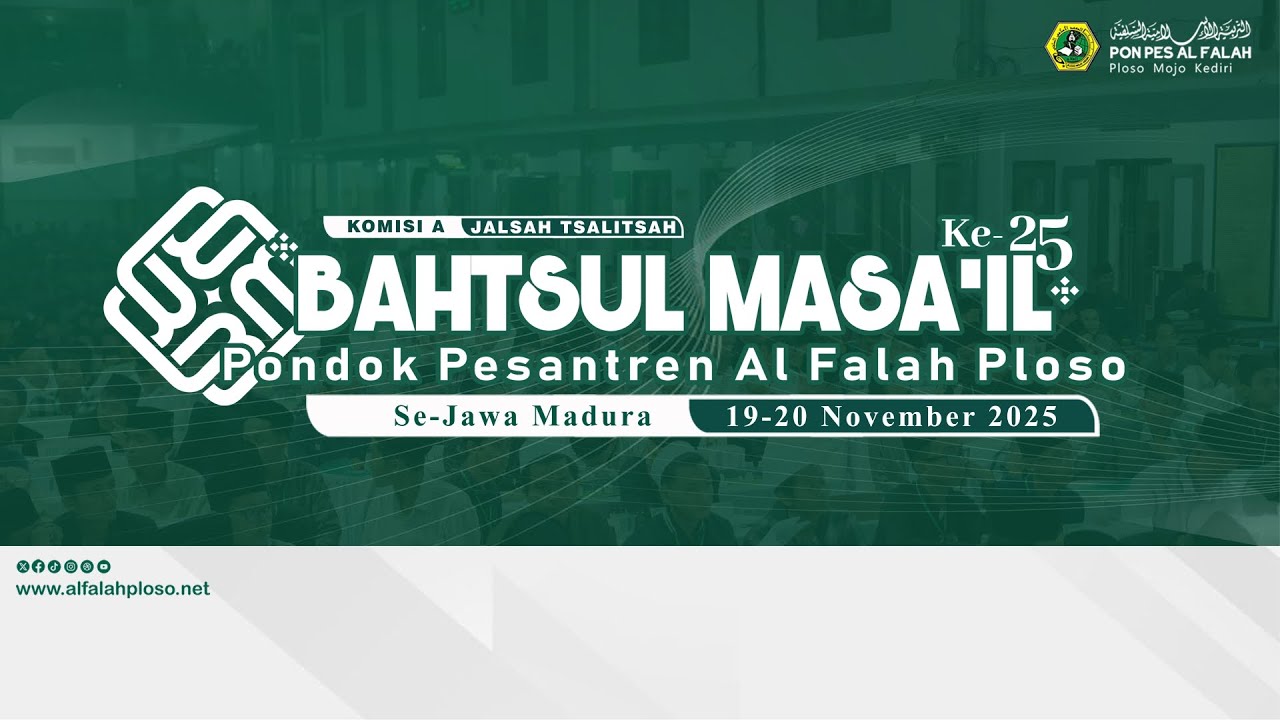 (LIVE KOMISI A JALSAH TSALITSAH) BAHTSUL MASA'IL KE - 25 PONPES AL FALAH PLOSO