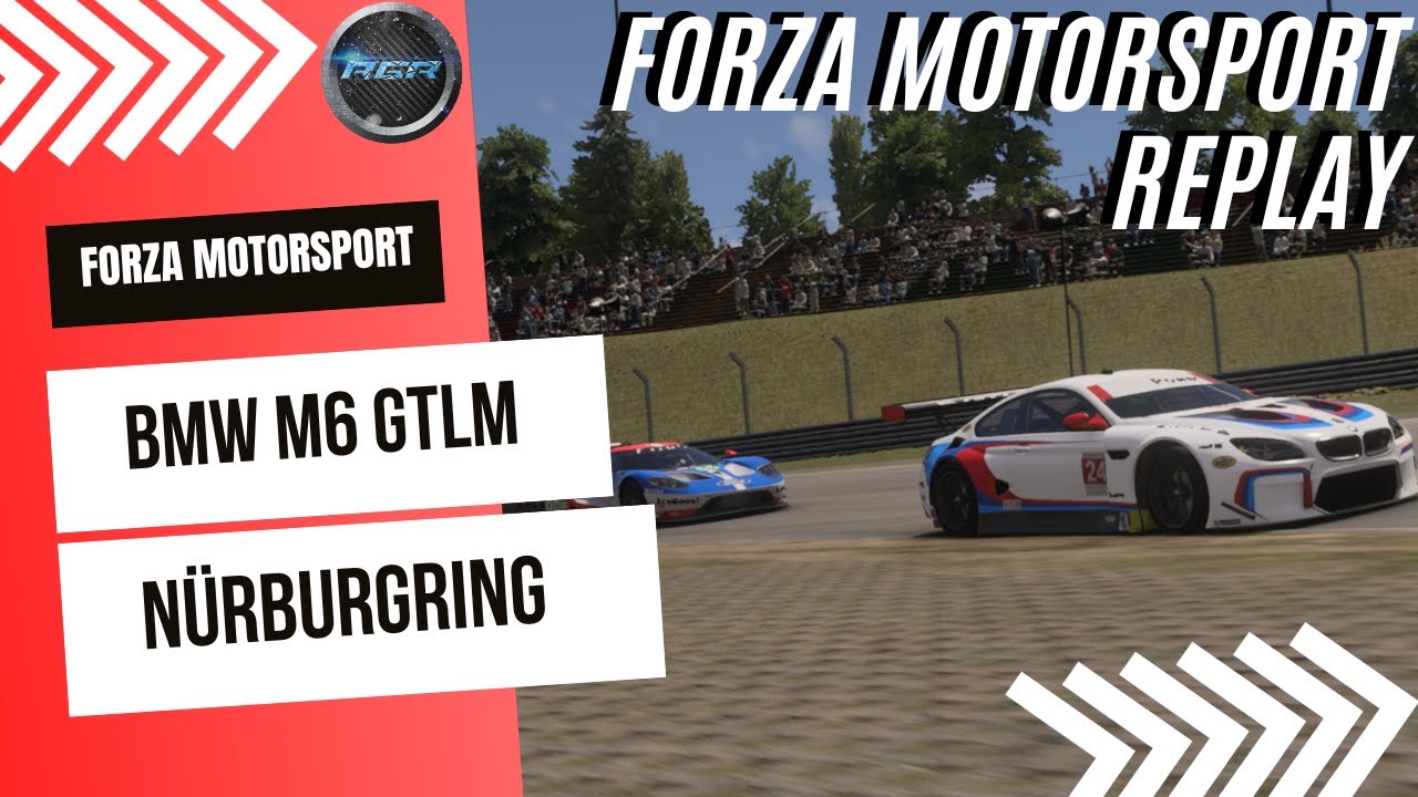 Forza Motorsport Race Replay # BMW M6 GTLM @ N&uuml;rburgring