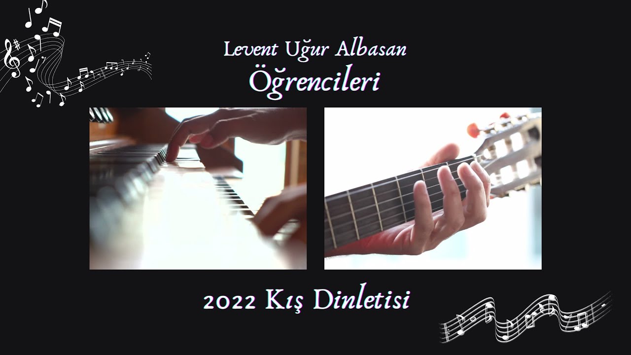 Levent Uğur Albasan Öğrencileri - 2022 Kış Dinletisi