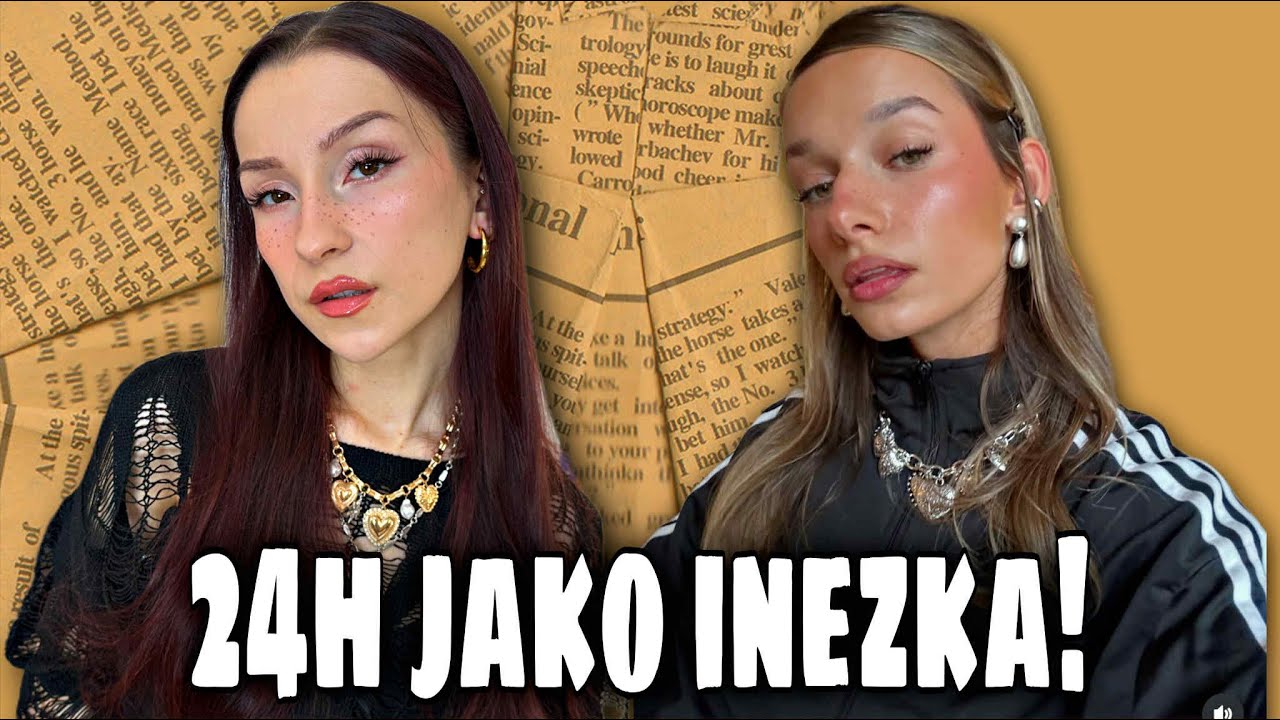 CAŁY DZIEŃ JAKO INEZ!