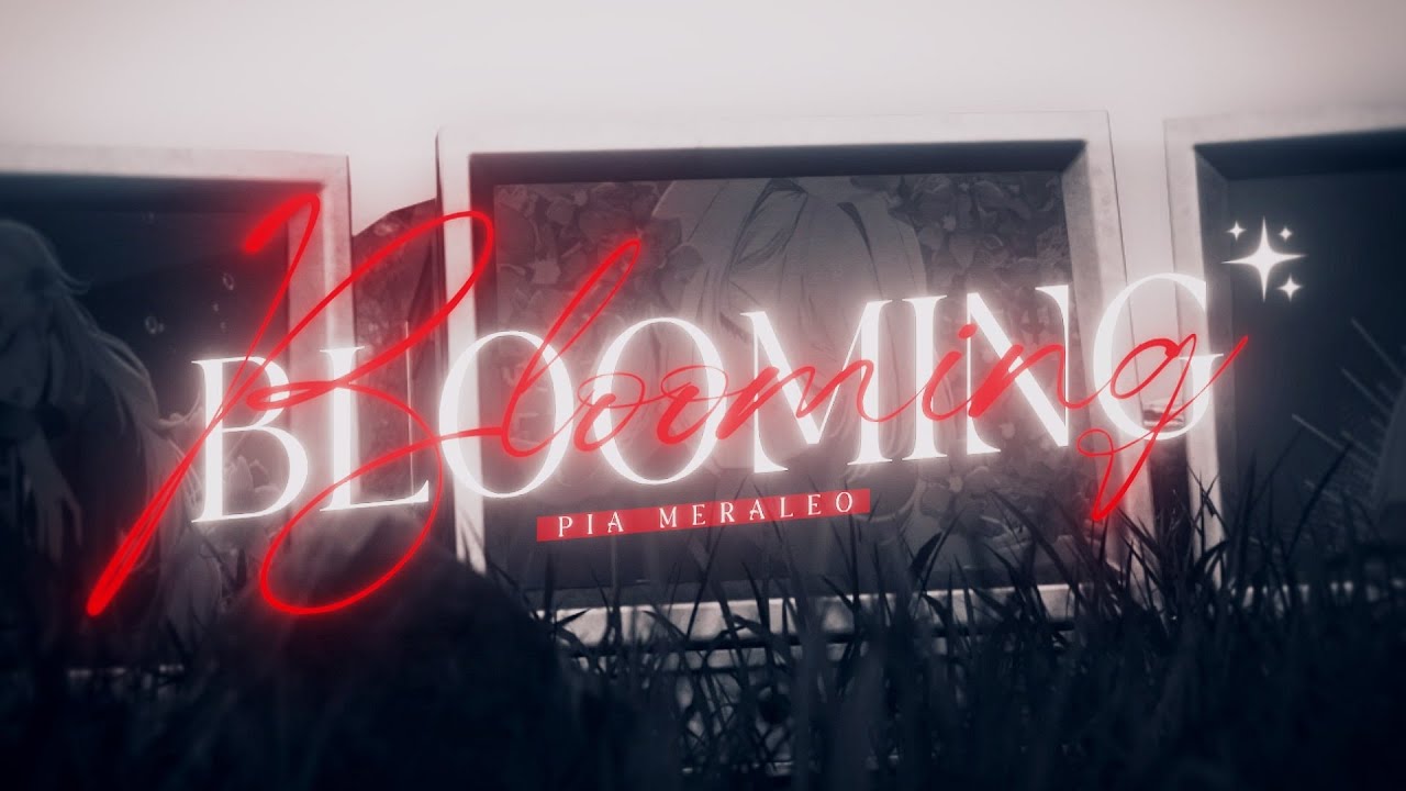【MV】Blooming - Pia Meraleo【Original Song】