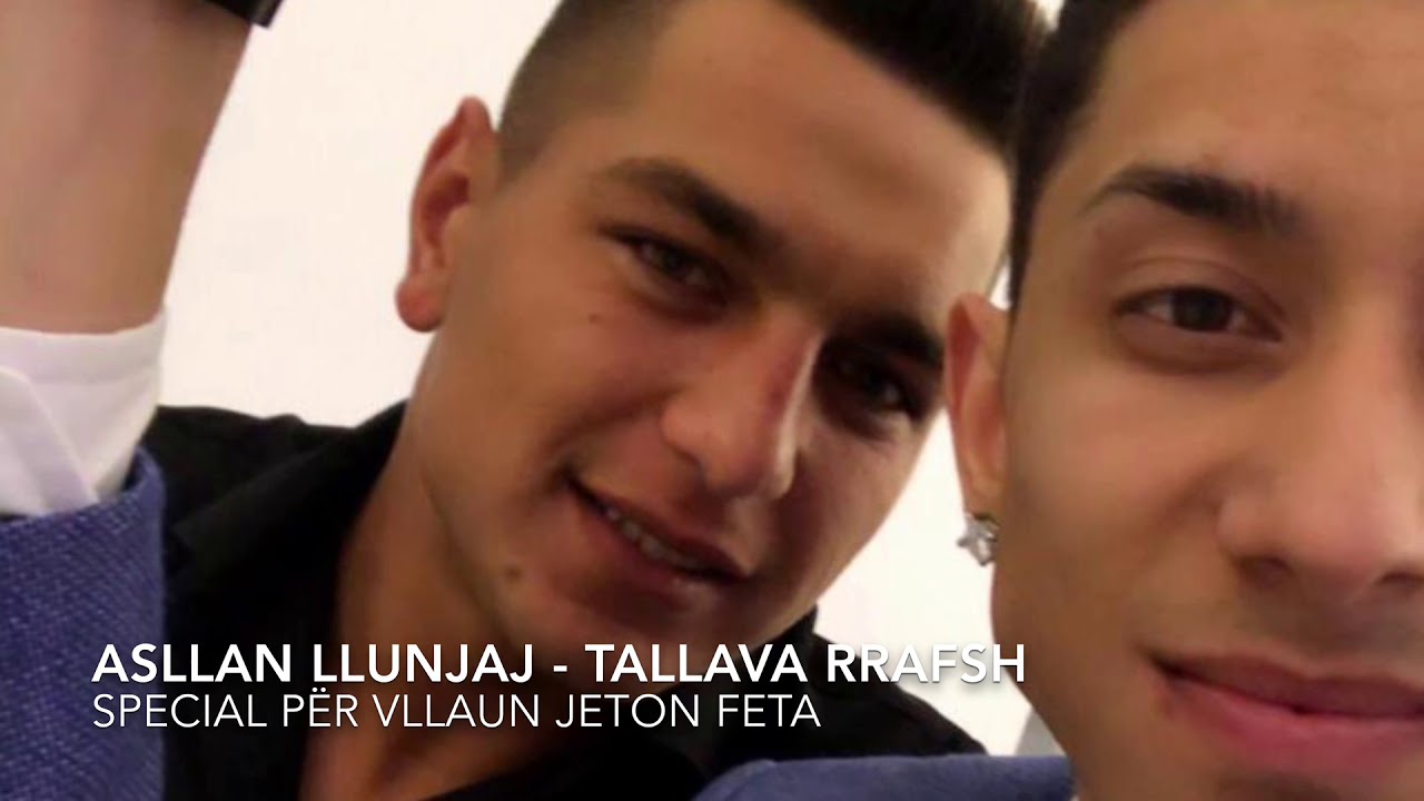 Asllan Llunjaj - Special për Jeton Feta ( Tonii BE/o3) Rrafsh Tallava Hit