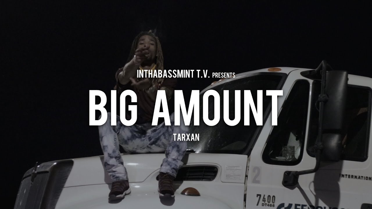 Tarxan - Big Amount (Official Video) 🎥 @InThaBassmintTv 📺