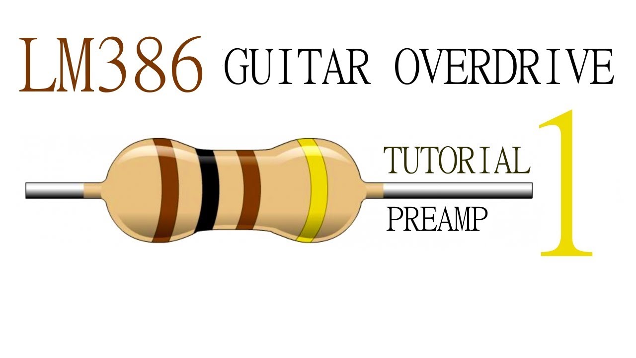 LM386 Guitar Overdrive Tutorial Part 1: Preamp