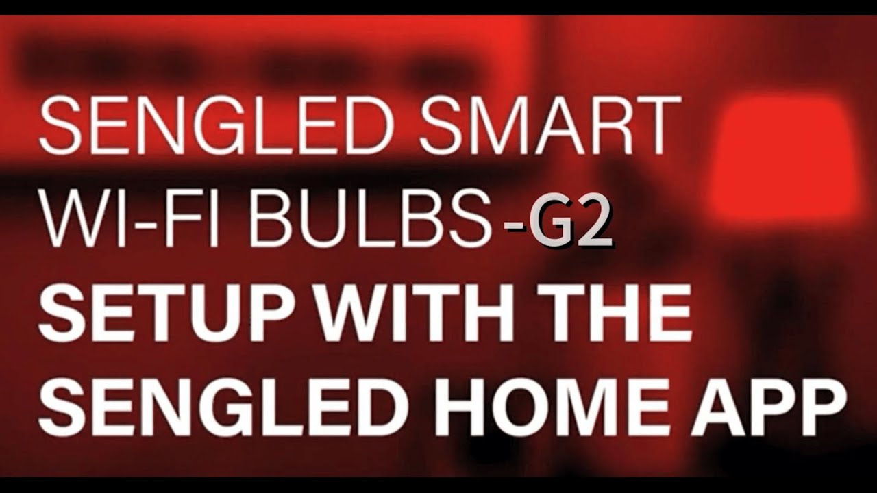 SENGLED SMART WI-FI BULBS-G2 SETUP WITH THE SENGLED HOME APP💡