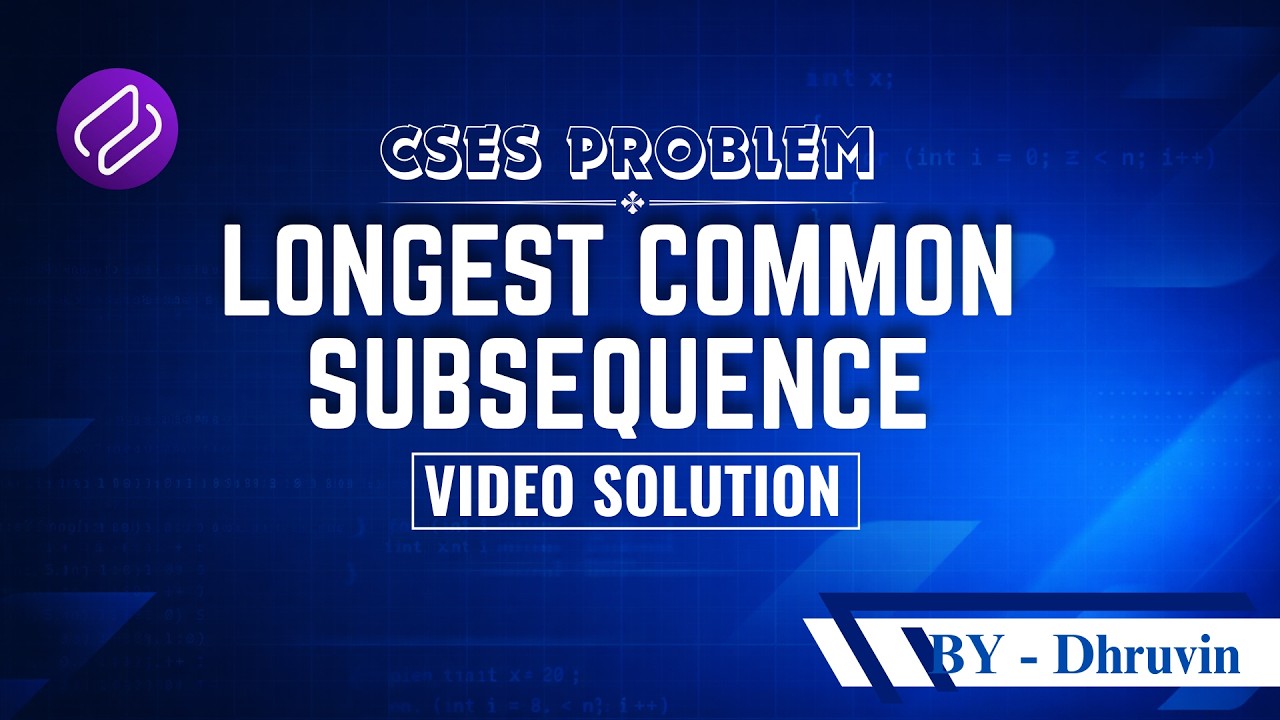 DP-11 Longest Common Subsequence | Problem Solving | Competitive Programming | DSA | CSES