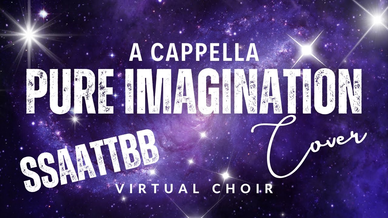 Best A CAPELLA Version: PURE IMAGINATION (SSAATTBB Arr. Ben Bram & Tehillaj Alphonso) 