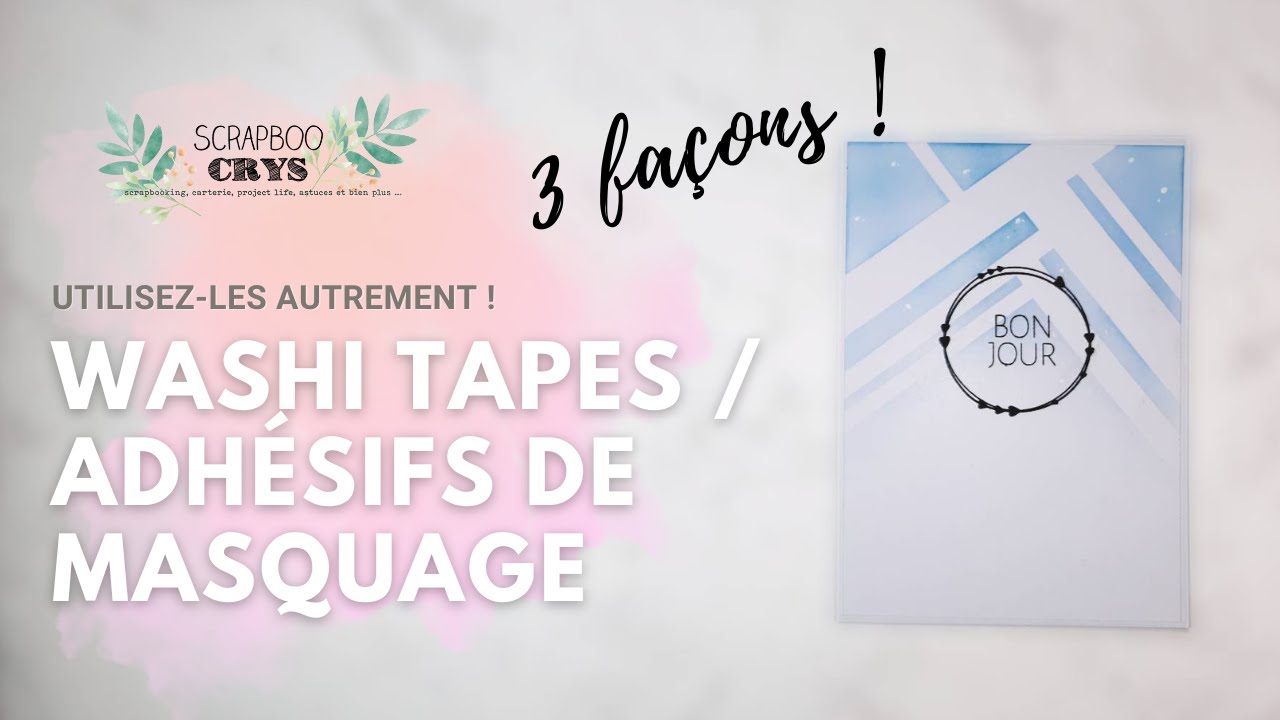 MASKING TAPES (ou WASHI) et autres ADHÉSIFS DE MASQUAGE ? Qu'en faire ?? 3 idées GÉNIALES !