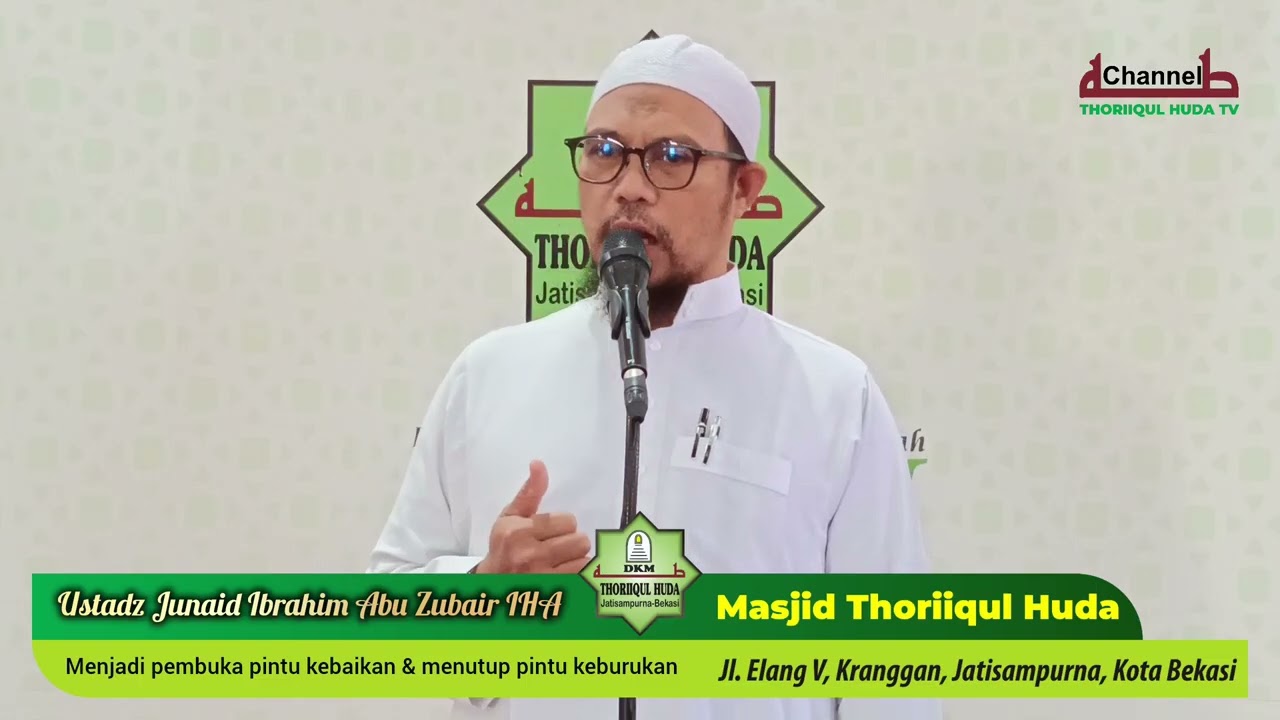 KHUTBAH JUM'AT, Pembuka Pintu Kebaikan & Penutup Pintu Keburukan #ustadzjunaid Ibrahim IHA