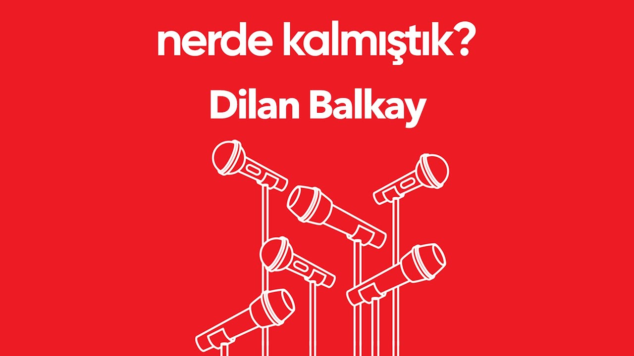 Dilan Balkay ''Nerde Kalmıştık'' Özel