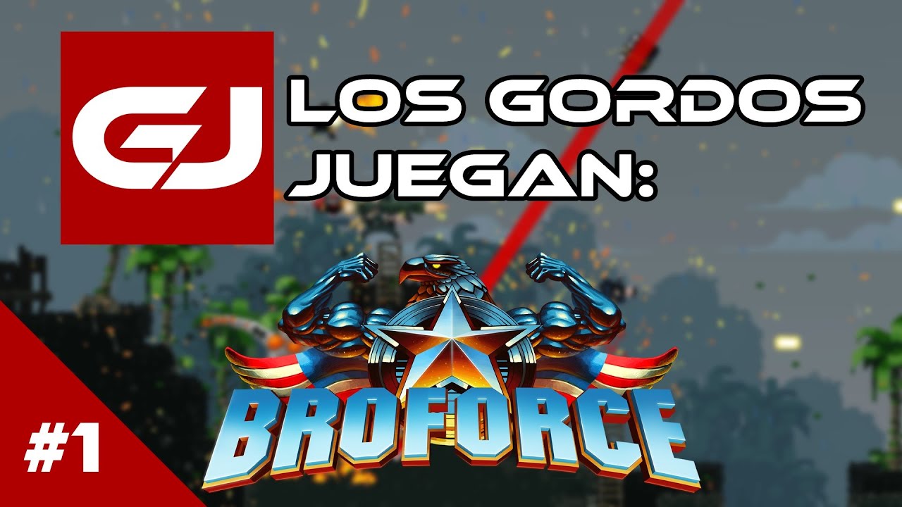 Broforce, Los Gordos Juegan - Parte 1 | 3 Gordos Bastardos