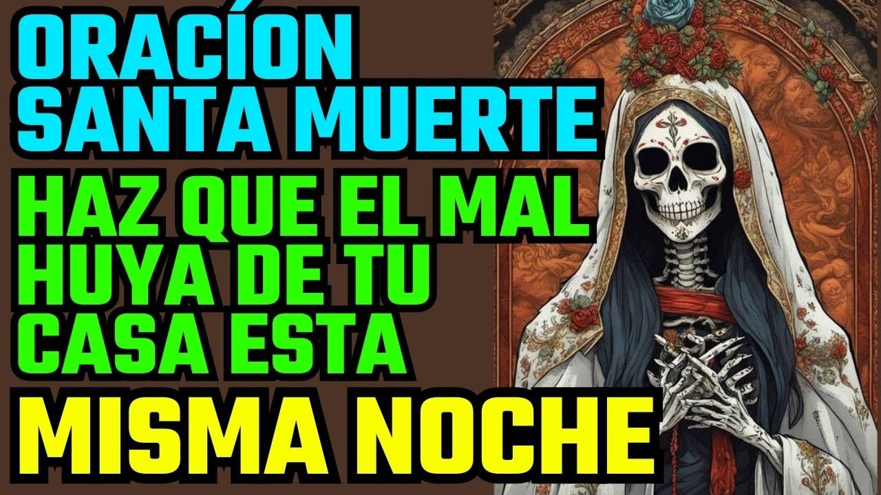 🔴 Oración de Protección Espiritual a la Santa Muerte Para Vivir en Paz |  ORACIÓN SANTA MUERTE 🔴