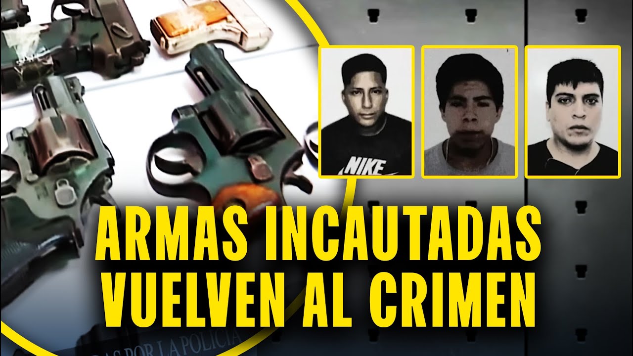 Esc&aacute;ndalo: Armas incautadas por la PNP vuelven a manos de los criminales